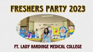 Freshers party 2023 ft. Lady Hardinge Medical College | MBBS | college life