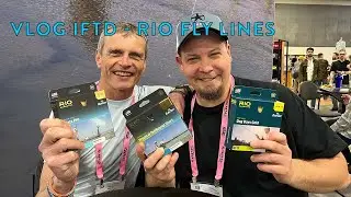 Vlog IFTD &bull; RIO Premiere and Elite fly lines &bull; With Simon Gawesworth