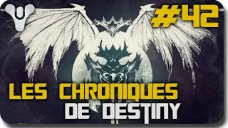 [FR] Les Chroniques de Destiny #42 | Les Ascendants de la Ruche ! (HD 1080P60)