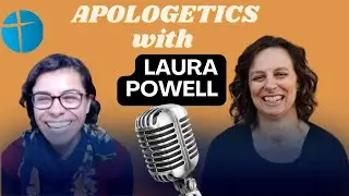 A conversation with Laura Powell || Christian Apologist