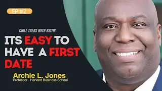 Chill Talks With Kritik | Episode #2: Archie L. Jones - Professor Harvard Business School