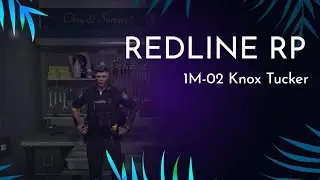 || RedlineRP || Officer Knox Tucker || Short Stream