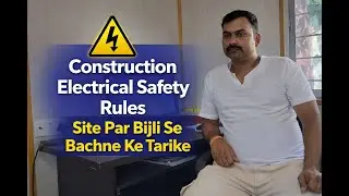 Construction Electric Safety by Mr Mukesh Mishra 