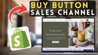 How to Set Up the Buy Button Sales Channel on Shopify | Shopify Tutorial (2025)