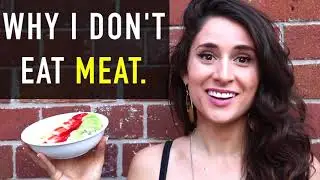 Why I Don't Eat Meat (18 years)