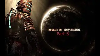 Dead Space (2008)-PART 3-Gameplay No Commentary