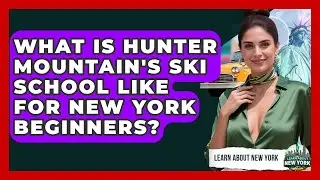 What Is Hunter Mountain's Ski School Like For New York Beginners? - Learn About New York