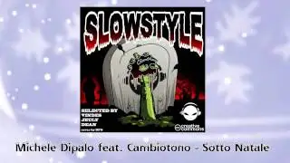 Michele Dipalo feat. Cambiotono - Sotto Natale (SlowStyle Vol.6)
