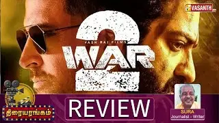 War 2 Movie Review Tamil | Hrithik Roshan , junior ntr | Writer Sura | Thiraiyarangam | Vasanth TV