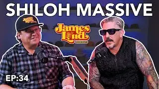 James Loud Podcast EP #34 - Shiloh Massive from Massive Creations