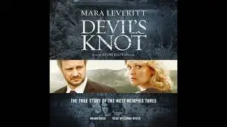 Devil&rsquo;s Knot: The True Story of the West Memphis Three - Mara Leveritt