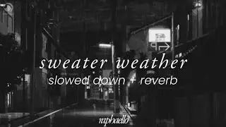 sweater weather - the neighborhood (slowed down + reverb)