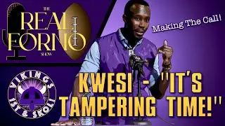 Kwesi - It's Tampering Time | 🎙The Real Forno Show 🏈