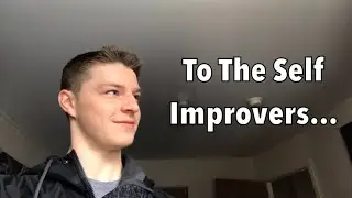 Short message for you self improvers :)