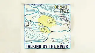 Beach Fuzz - Talking