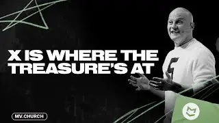 X Is Where The Treasure's At | Creed | Pastor Daniel Voss