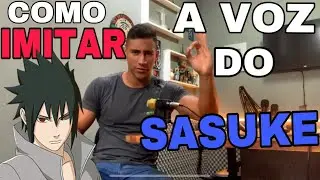 APRENDA A IMITAR A VOZ DO SASUKE - OTAKANDO