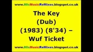 The Key (Dub) - Wuf Ticket | 80s Club Mixes | 80s Club Music | 80s Dance Music | 80s Dub Mixes