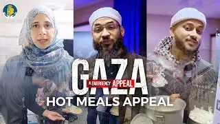 Hot Meals for Gaza - Appeal By Sh. Mikaeel Smith, Ilyas Mao & Zahra Billoo