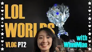 LOL WORLDS 2025 VLOG (PT2) with WinniMiao