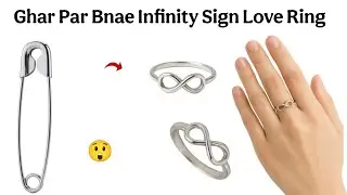 DIY Homemade Infinity Sign Love Ring😍🥰/how to make ring at home/easy infinity sign love ring making