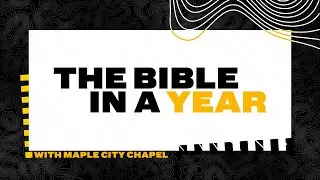 The Bible in a Year | Pastor Jay Shetler | Maple City Chapel