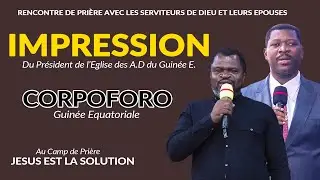 IMPRESSION DU PRESIDENT DE L'EGLISE DES A.D DU GUINEE EQUATORIALE AU C.P JESUS EST LA SOLUTION
