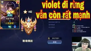 Violet đi rừng vẫn rất mạnh trong tay HKA XiaoLin | li&ecirc;n qu&acirc;n Đ&agrave;i Loan