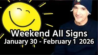 Weekend All Signs January 30 - February 1 2026