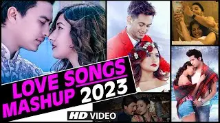 LOVE SONGS MASHUP 2023 || ROMANTIC MASHUP || BEST NEPALI MOVIE MASHUP SONGS COVER