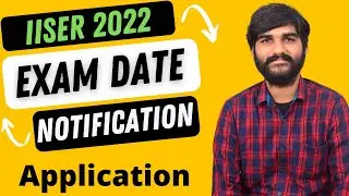 IISER 2022 Exam Date Notification & Application Form Update | JEE Advanced 2022