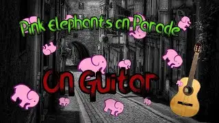 Pink Elephants on Parade - Dumbo - Classical Guitar cover - Guitar Player