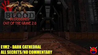 Blood: Bloodlines: Out of the Grave (BETA) - E1M2 Dark Cathedral - Extra Crispy
