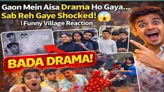 Gaon Mein Aisa Drama Ho Gaya&hellip; Sab Reh Gaye Shocked! 😱 | Funny Village Reaction