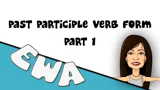 English With Alyaa - Past Participle verb forms, Part 1