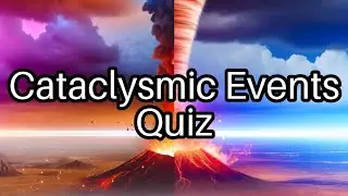 🌍 Cataclysmic Events Quiz: How Well Do You Know History's Disasters? Test Your Knowledge!