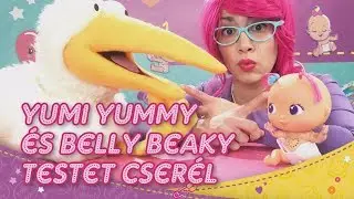 Yumi Yummy &eacute;s Belly Beaky testet cser&eacute;l - Bellies Bab&aacute;k