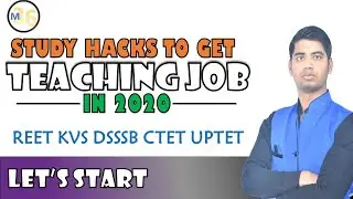 Study Hacks To Get Teaching Job in 2020 by Mentors 36 | REET KVS DSSSB CTET UPTET