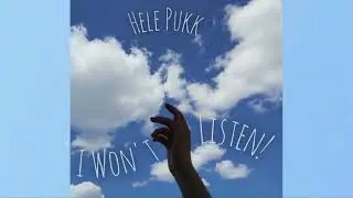 I Won't Listen! by Hele Pukk