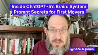 Inside ChatGPT-5's Brain: System Prompt Secrets for First Movers