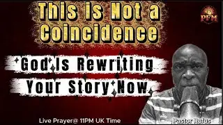 This Is Not a Coincidence &mdash; God Is Rewriting Your Story Now II Pastor Rufus Ajayi