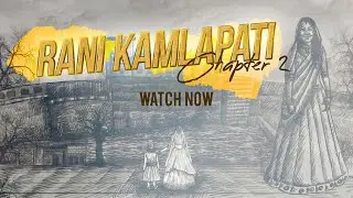 Legends of BHOPAL | Rani Kamlapati and Nawab's | Chapter 02