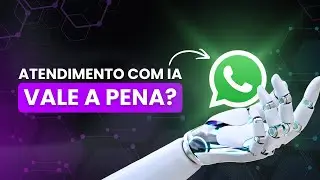 IA NO ATENDIMENTO DO WHATSAPP: VALE A PENA?