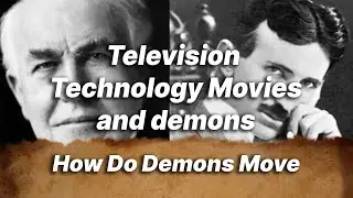Television Technology Movies and Demons - How Do Demons Move