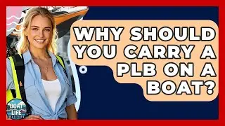 Why Should You Carry A PLB On A Boat? - Boat Life Masters