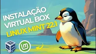 🎬 Como Instalar o Linux Mint no VirtualBox Guia Rápido para Iniciantes! 🐧💻