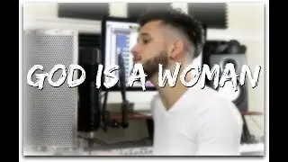 God Is A Woman - Ariana Grande // Male Cover By Heri Iznaga