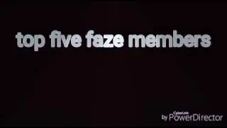 Top 5 faze members!!!!!!