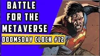 Battle For The Metaverse | Doomsday Clock #12 (Finale)