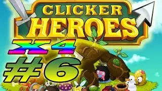 Clicker Heroes [#6] X4 Sped Up (no commentary)